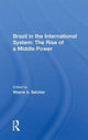 Book cover of: Brazil in the International System: The Rise of a Middle Power. By: Wayne A. Selcher