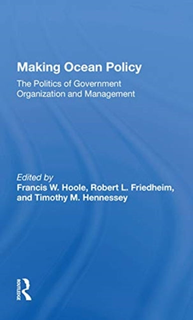 Book cover of: Making Ocean Policy. By: Francis W. Hoole