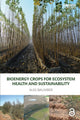 Book cover of: Bioenergy Crops for Ecosystem Health and Sustainability. By: Alex Baumber