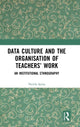 Book cover of: Data Culture and the Organisation of Teachers’ Work. By: Nerida Spina