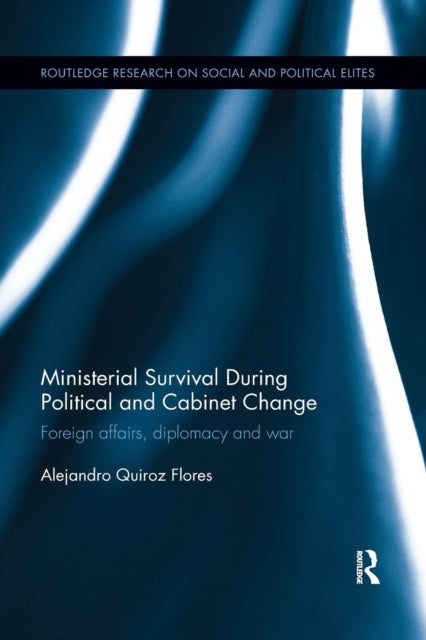 Book cover of: Ministerial Survival During Political and Cabinet Change. By: Alejandro Quiroz Flores