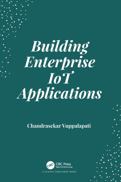 Book cover of: Building Enterprise IoT Applications. By: Chandrasekar Vuppalapati