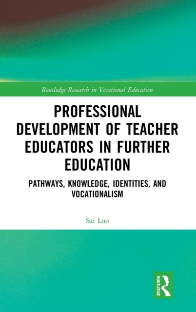 Book cover of: Professional Development of Teacher Educators in Further Education. By: Sai Loo