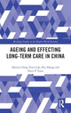 Book cover of: Ageing and Effecting Long-term Care in China. By: Sabrina Ching Yuen Luk