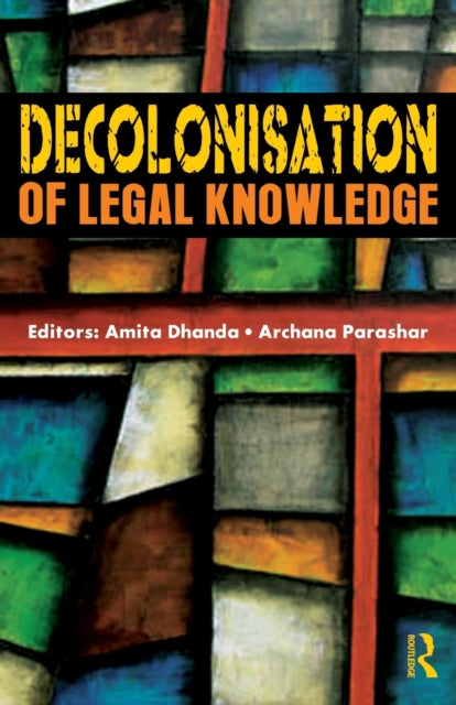 Book cover of: Decolonisation of Legal Knowledge. By: Amita Dhanda