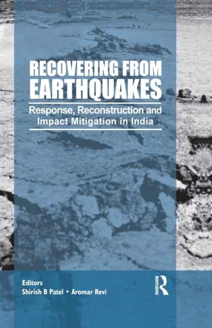Book cover of: Recovering from Earthquakes. By: Shirish B. Patel