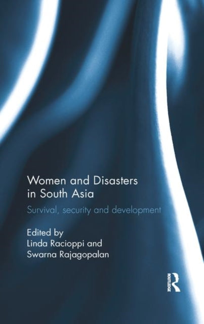 Book cover of: Women and Disasters in South Asia. By: Linda Racioppi