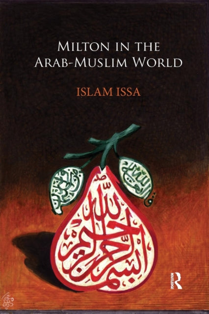 Book cover of: Milton in the Arab-Muslim World. By: Islam Issa