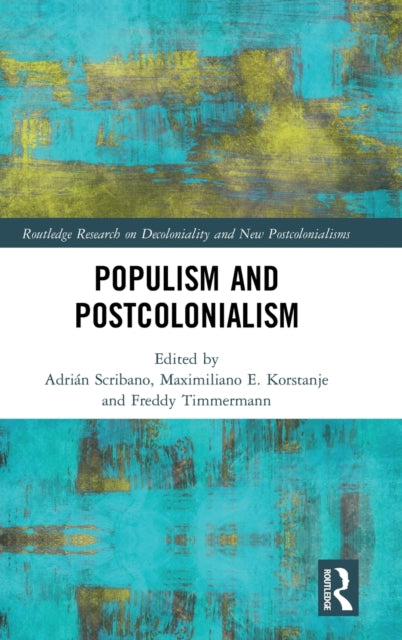Book cover of: Populism and Postcolonialism. By: Adrián Scribano