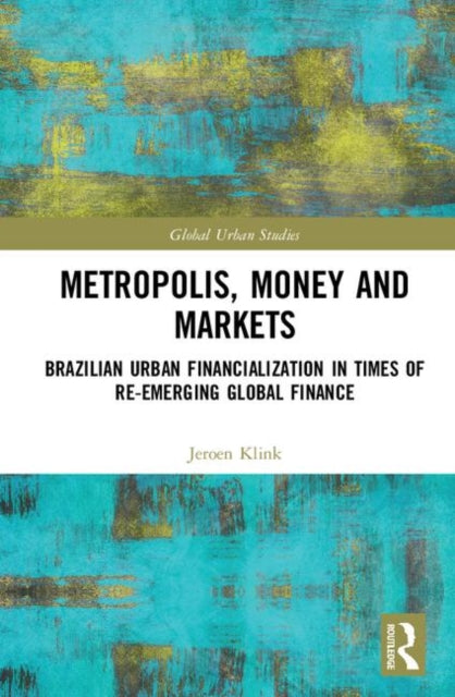 Book cover of: Metropolis, Money and Markets. By: Jeroen Klink