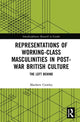 Book cover of: Representations of Working-Class Masculinities in Post-War British Culture. By: Matthew Crowley