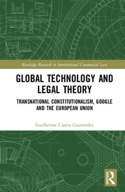 Book cover of: Global Technology and Legal Theory. By: Guilherme Cintra Guimarães