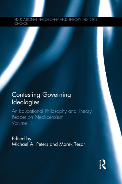 Book cover of: Contesting Governing Ideologies. By: Michael A. Peters