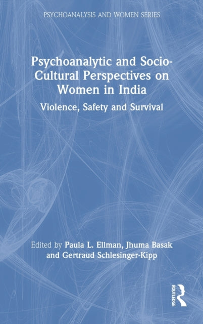 Book cover of: Psychoanalytic and Socio-Cultural Perspectives on Women in India. By: Paula Lisette Ellman
