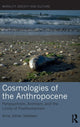Book cover of: Cosmologies of the Anthropocene. By: Arne Johan Vetlesen