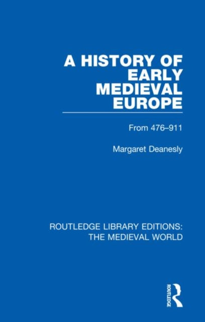 Book cover of: History of Early Medieval Europe. By: Margaret Deanesly