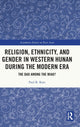 Book cover of: Religion, Ethnicity, and Gender in Western Hunan during the Modern Era. By: Katz, Paul R.