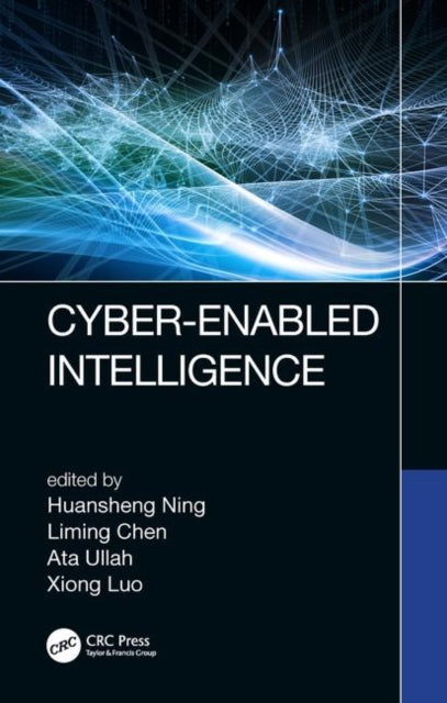 Book cover of: Cyber-Enabled Intelligence. By: Huansheng Ning