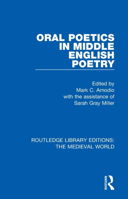 Book cover of: Oral Poetics in Middle English Poetry. By: Mark Amodio
