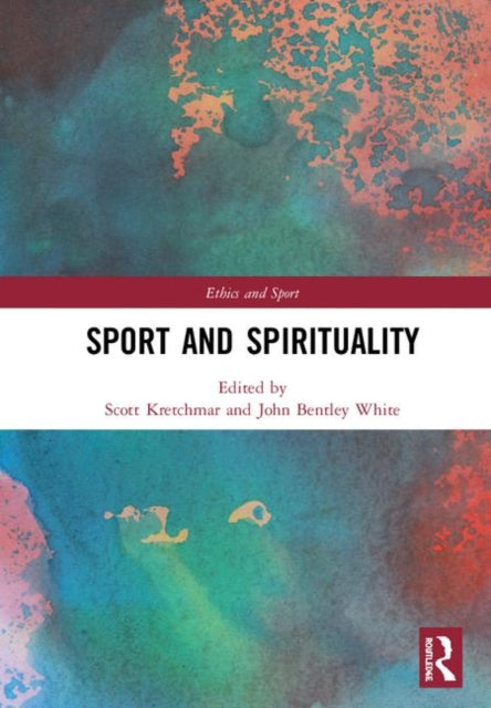 Book cover of: Sport and Spirituality. By: R. Scott Kretchmar