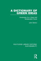 Book cover of: Dictionary of Green Ideas. By: John Button