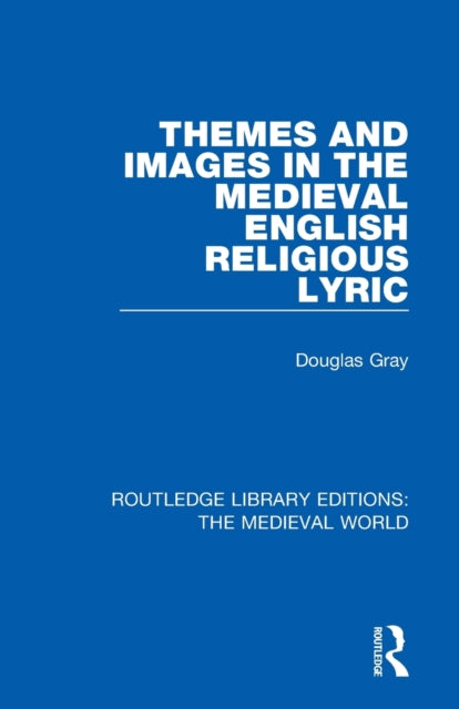 Book cover of: Themes and Images in the Medieval English Religious Lyric