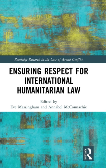 Book cover of: Ensuring Respect for International Humanitarian Law. By: Eve Massingham
