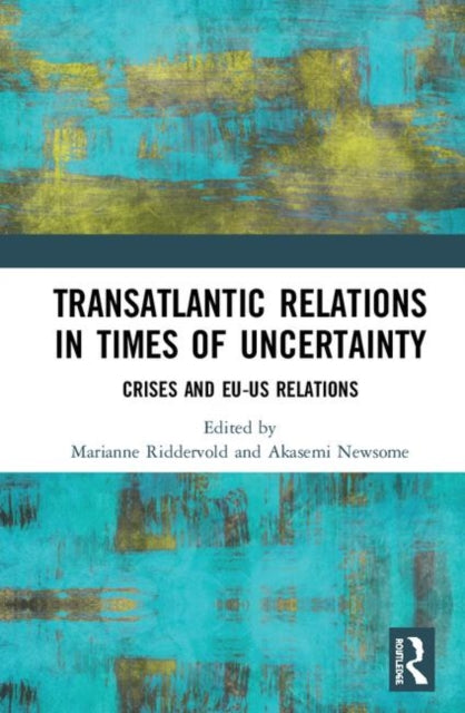 Book cover of: Transatlantic Relations in Times of Uncertainty. By: Marianne Riddervold