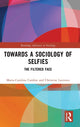 Book cover of: Towards a Sociology of Selfies. By: Maria-Carolina Cambre