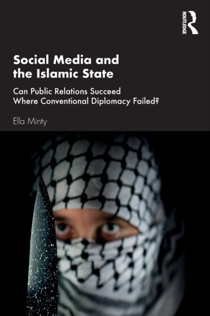 Book cover of: Social Media and the Islamic State. By: Ella Minty