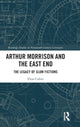 Book cover of: Arthur Morrison and the East End. By: Eliza Cubitt