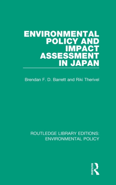 Book cover of: Environmental Policy and Impact Assessment in Japan. By: Riki Therivel