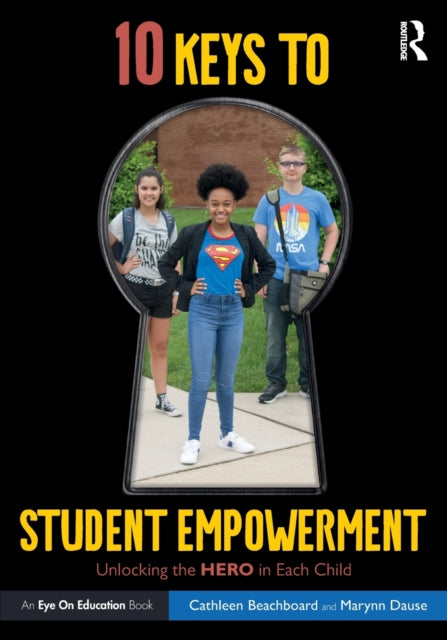 Book cover of: 10 Keys to Student Empowerment. By: Cathleen Beachboard