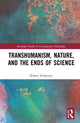 Book cover of: Transhumanism, Nature, and the Ends of Science. By: Robert Frodeman