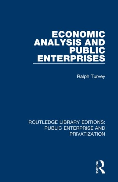 Book cover of: Economic Analysis and Public Enterprises. By: Ralph Turvey