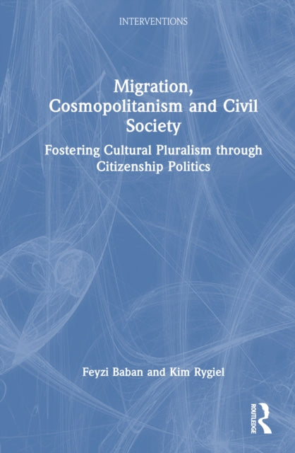 Book cover of: Migration, Cosmopolitanism and Civil Society. By: Feyzi Baban