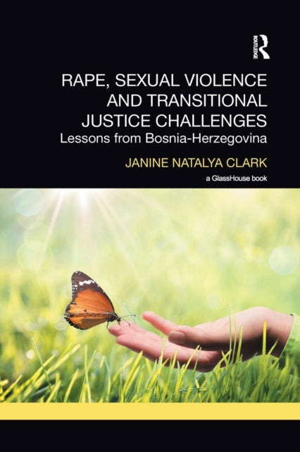 Book cover of: Rape, Sexual Violence and Transitional Justice Challenges. By: Janine Natalya Clark