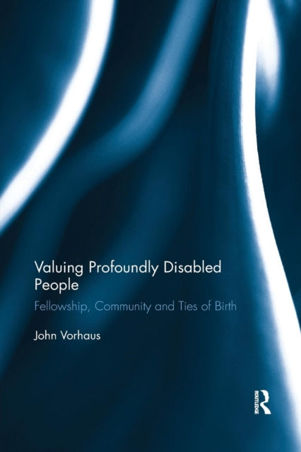 Book cover of: Valuing Profoundly Disabled People. By: John Vorhaus