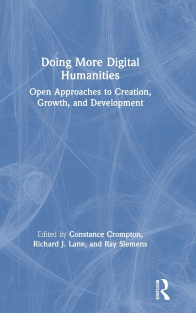 Book cover of: Doing More Digital Humanities. By: Constance Crompton