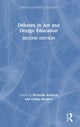 Book cover of: Debates in Art and Design Education. By: Nicholas Addison