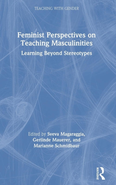 Book cover of: Feminist Perspectives on Teaching Masculinities. By: Sveva Magaraggia
