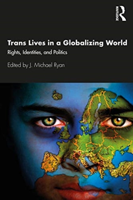 Book cover of: Trans Lives in a Globalizing World. By: J. Michael Ryan
