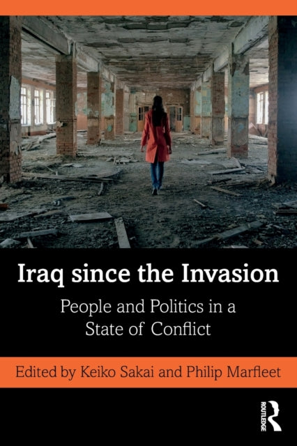 Book cover of: Iraq since the Invasion. By: Keiko Sakai