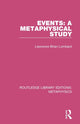 Book cover of: Events: A Metaphysical Study. By: Lawrence Brian Lombard