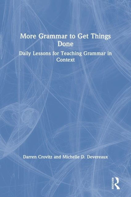 Book cover of: More Grammar to Get Things Done. By: Darren Crovitz