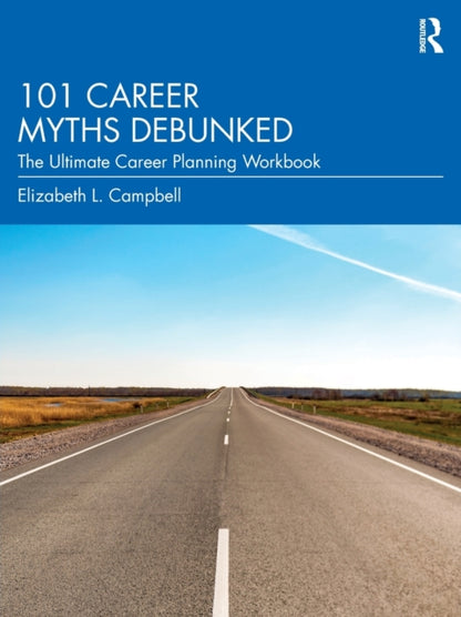 Book cover of: 101 Career Myths Debunked. By: Elizabeth L. Campbell