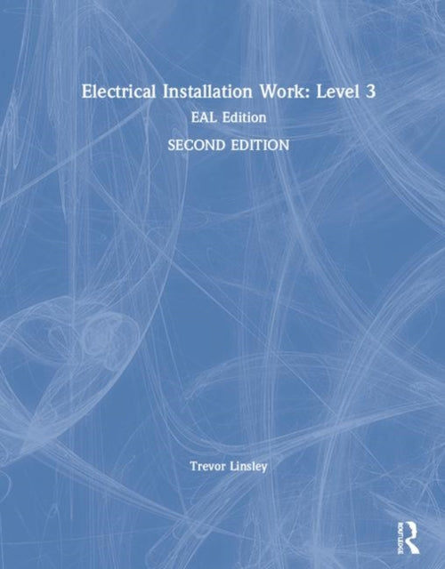 Book cover of: Electrical Installation Work: Level 3. By: Trevor Linsley