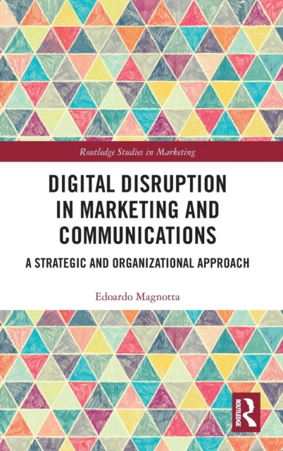 Book cover of: Digital Disruption in Marketing and Communications. By: Edoardo Magnotta