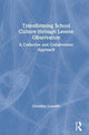 Book cover of: Transforming School Culture through Lesson Observation. By: Christine Cunniffe