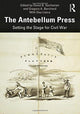 Book cover of: Antebellum Press. By: David B. Sachsman